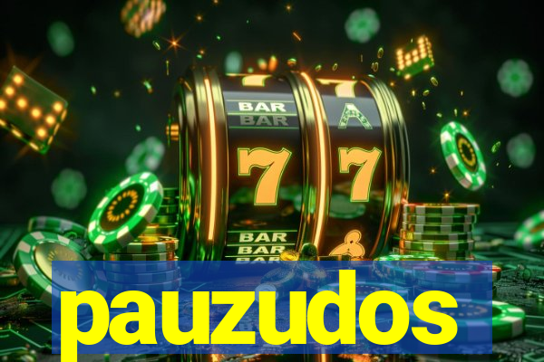 pauzudos