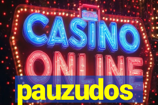pauzudos