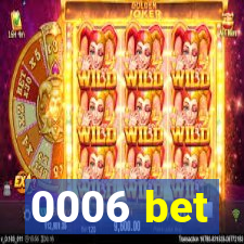 0006 bet