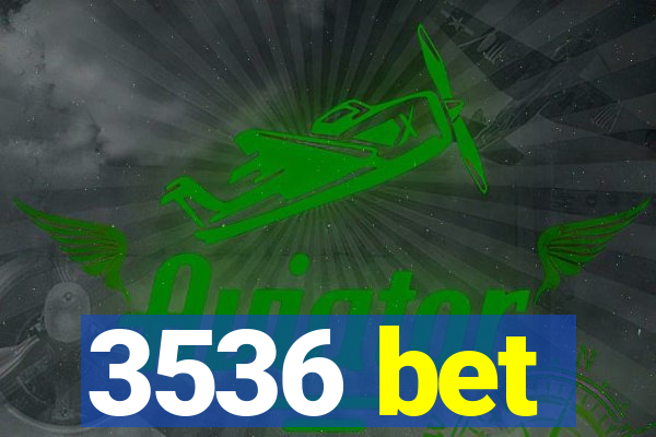 3536 bet