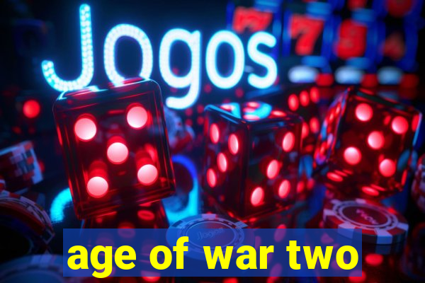 age of war two