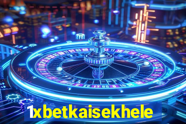1xbetkaisekhele