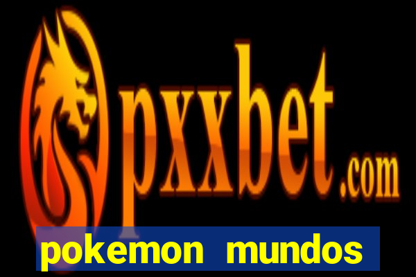 pokemon mundos elementais apk