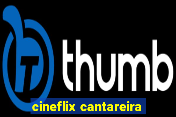 cineflix cantareira