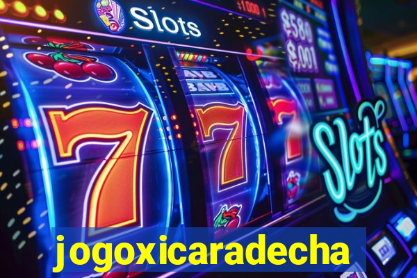 jogoxicaradecha