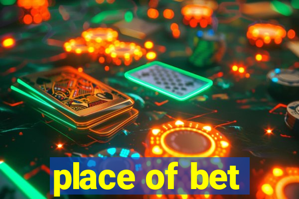 place of bet