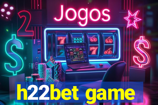 h22bet game