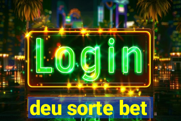 deu sorte bet