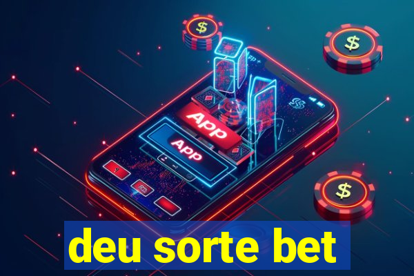 deu sorte bet