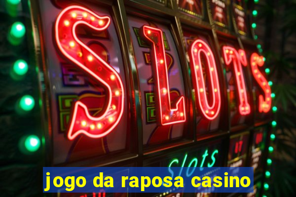 jogo da raposa casino