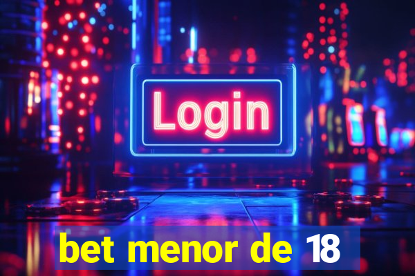 bet menor de 18