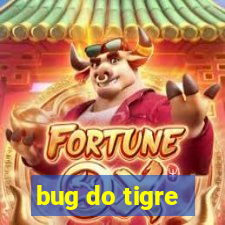 bug do tigre