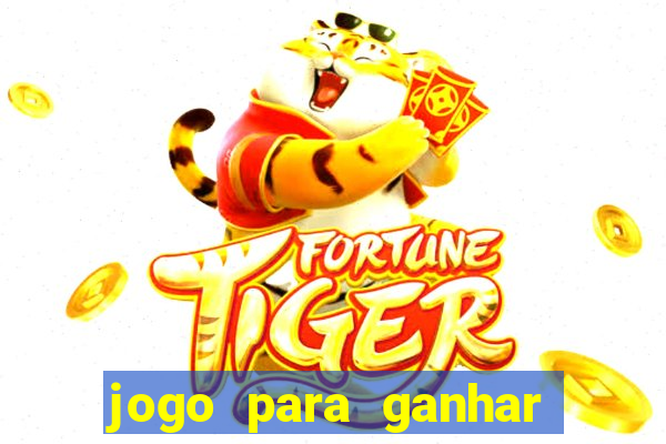 jogo para ganhar dinheiro sem pagar