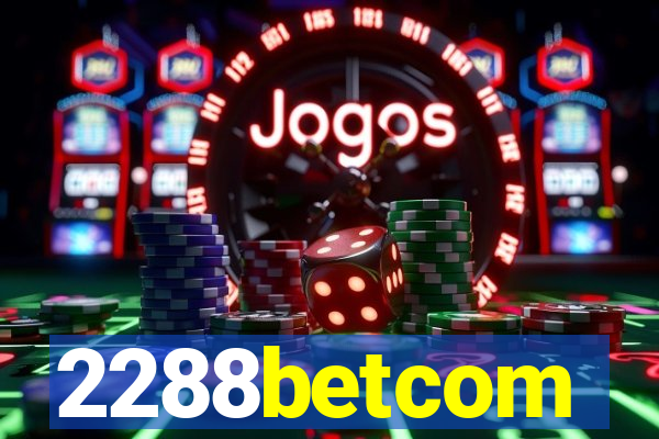 2288betcom