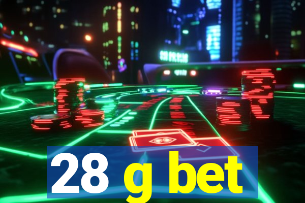 28 g bet
