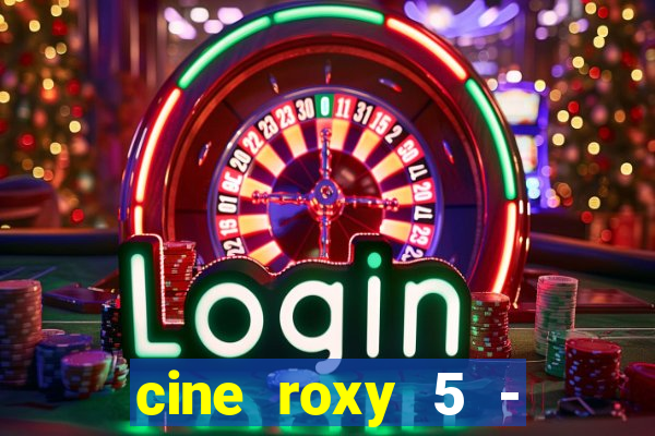 cine roxy 5 - santos santos - sp