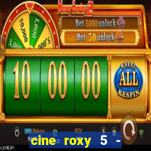 cine roxy 5 - santos santos - sp