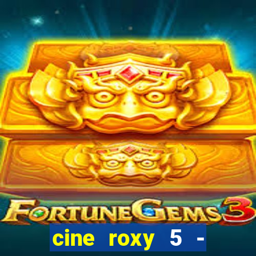 cine roxy 5 - santos santos - sp