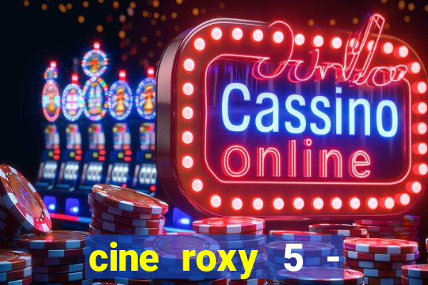 cine roxy 5 - santos santos - sp