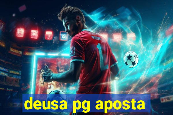 deusa pg aposta