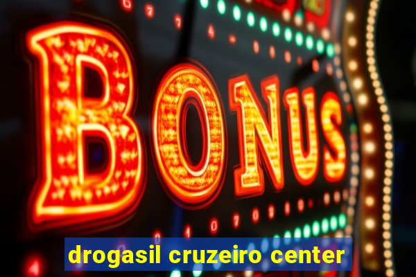 drogasil cruzeiro center