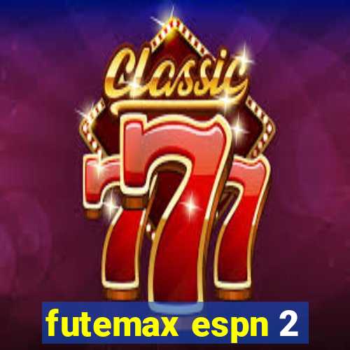futemax espn 2