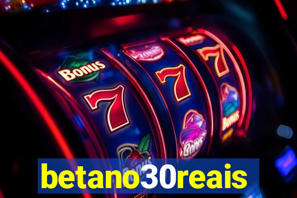 betano30reais