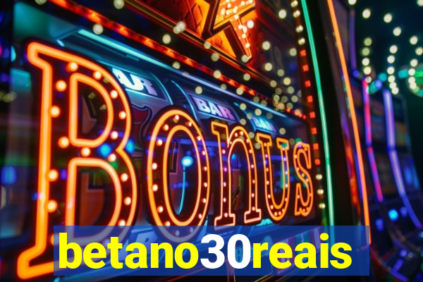 betano30reais