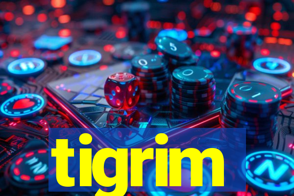tigrim