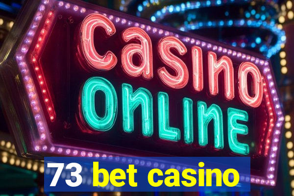 73 bet casino