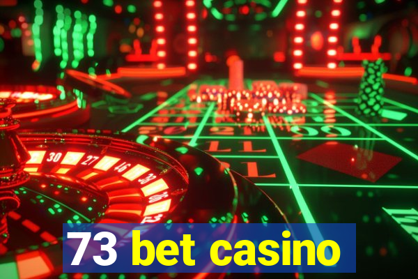 73 bet casino