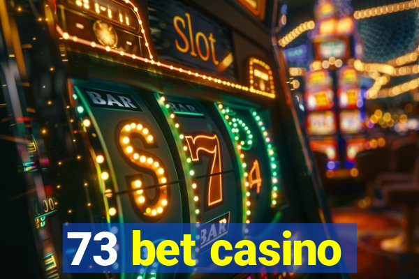 73 bet casino
