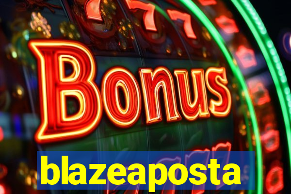 blazeaposta