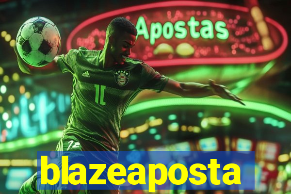 blazeaposta