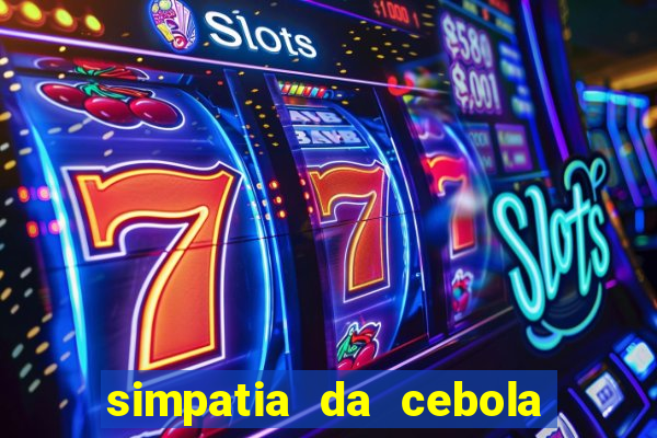 simpatia da cebola roxa para afastar rival
