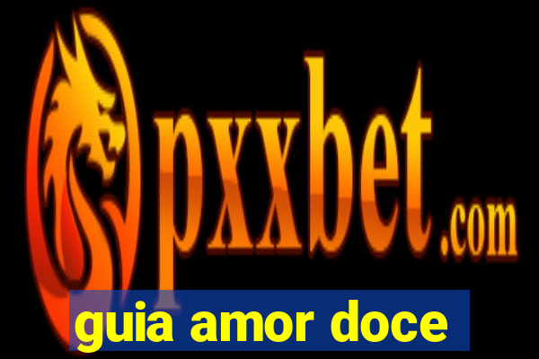 guia amor doce