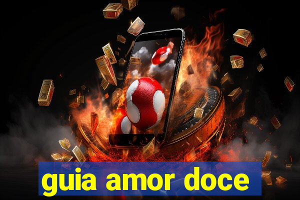 guia amor doce
