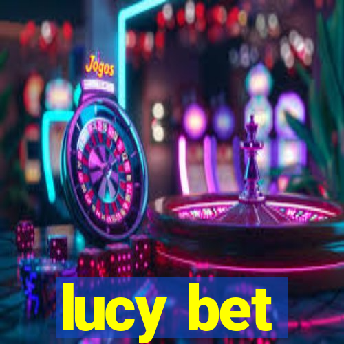 lucy bet