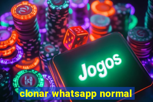 clonar whatsapp normal