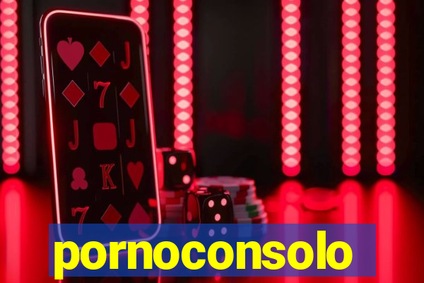 pornoconsolo