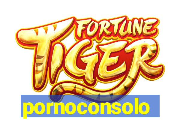 pornoconsolo