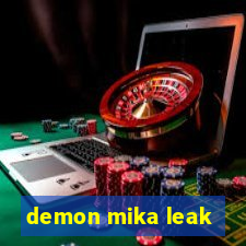 demon mika leak