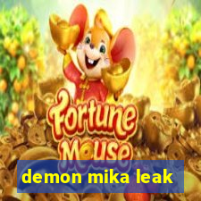 demon mika leak