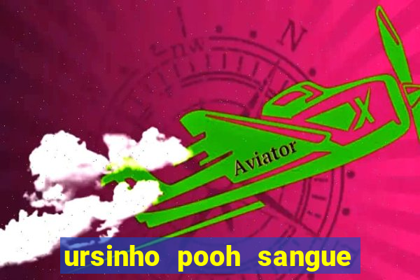 ursinho pooh sangue e mel 2 filme completo dublado