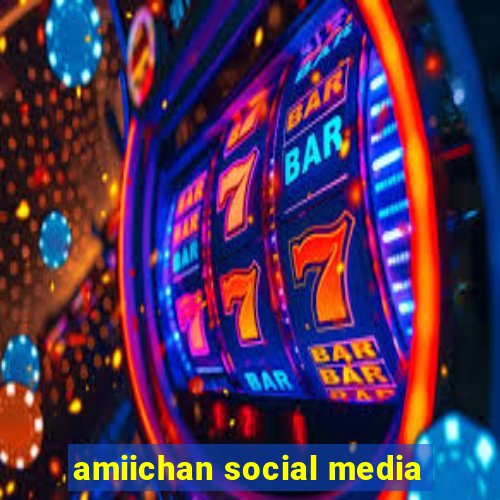 amiichan social media
