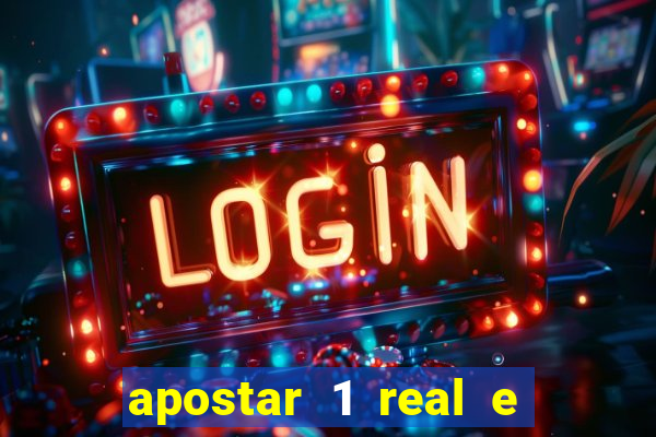 apostar 1 real e ganhar dinheiro