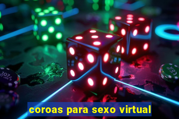 coroas para sexo virtual