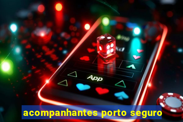 acompanhantes porto seguro