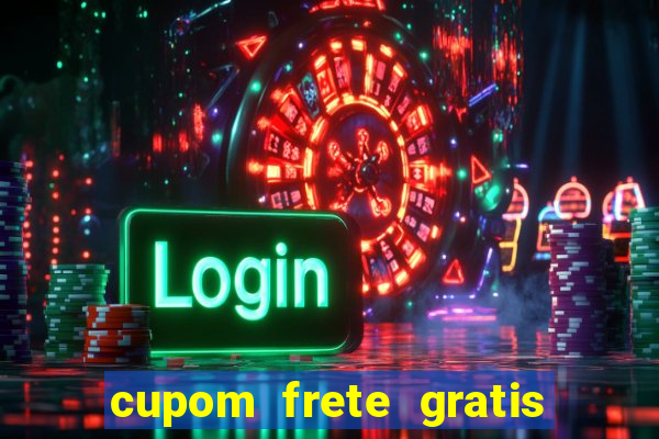 cupom frete gratis magazine luiza