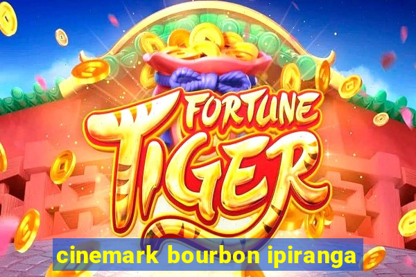 cinemark bourbon ipiranga